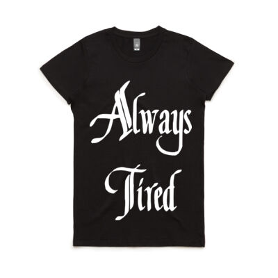 Always Tired Women's Shirt Thumbnail